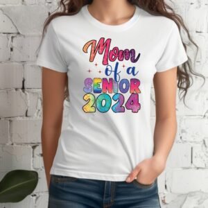 Mom Of A Senior 2024 Shirt