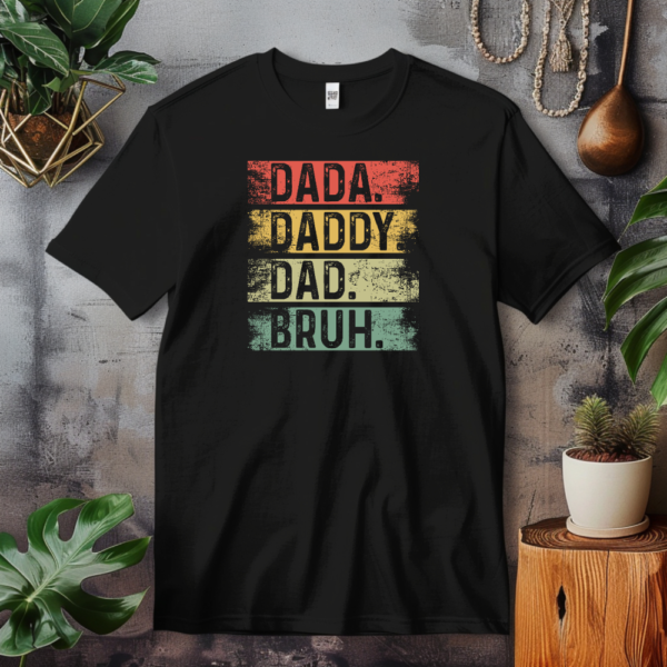 Dada Daddy Dad Bruh T Shirt