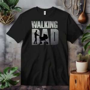 The Walking Dad T Shirt